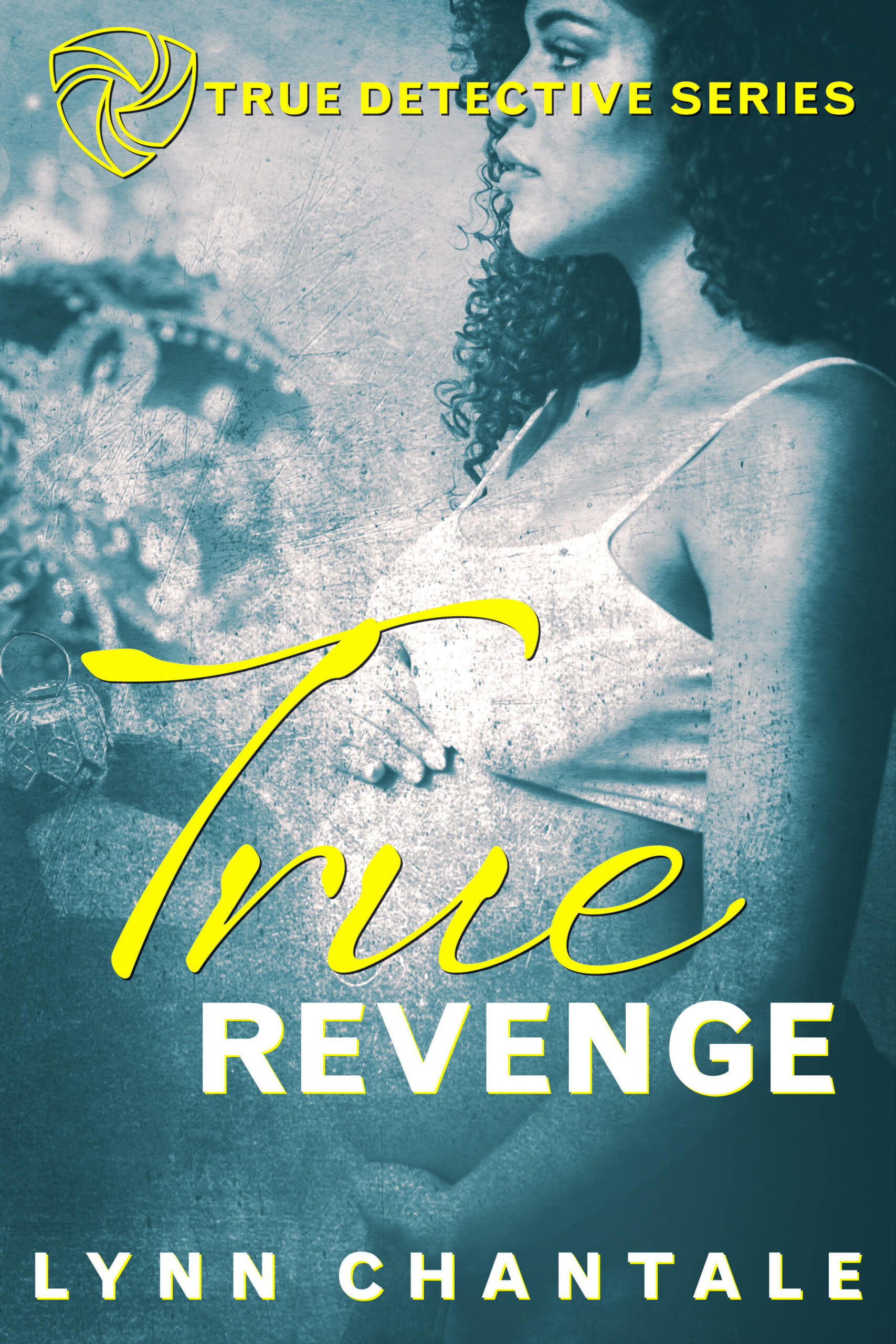 True Detective Agency - True Revenge by Lynn Chantale